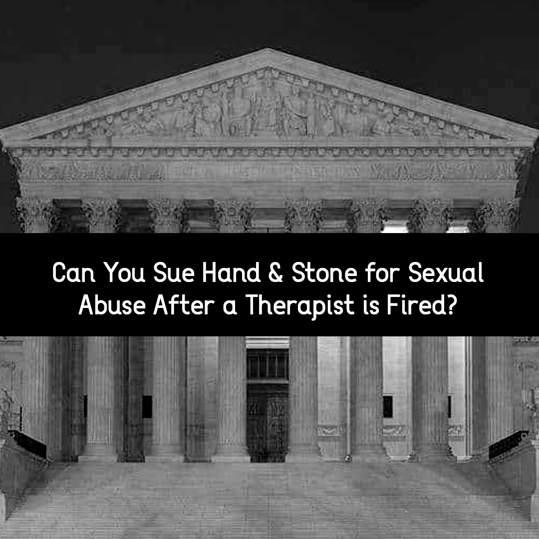 can you sue hand & stone for sexual abuse after therapist fired?