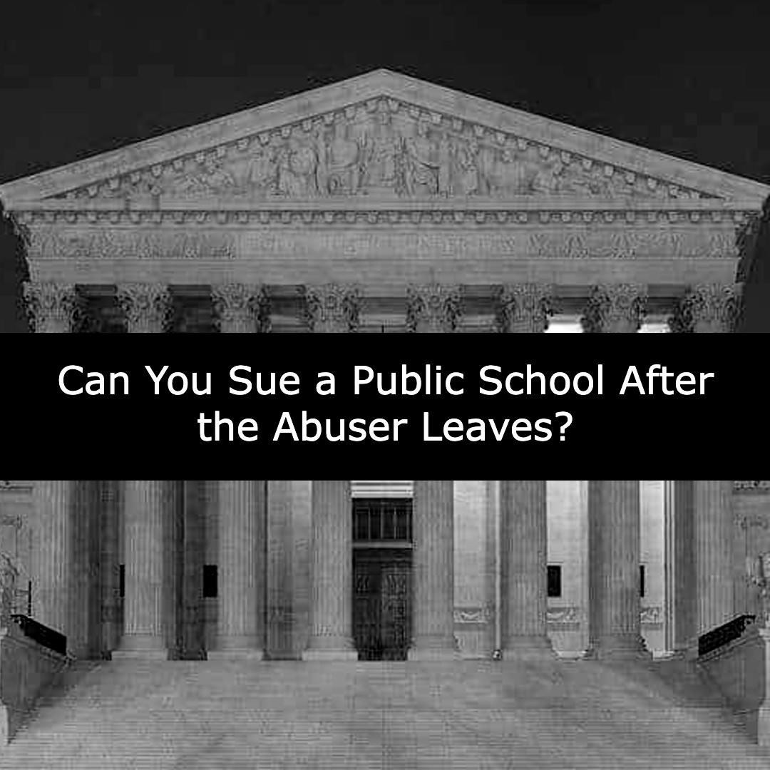 can you sue a public school after the abuser leaves