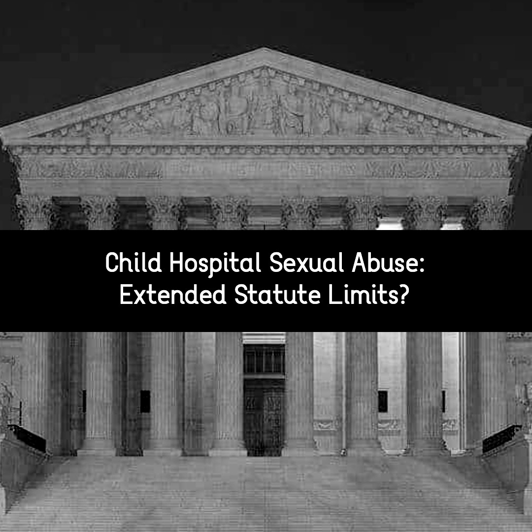 child hospital sexual abuse extended statute limits?
