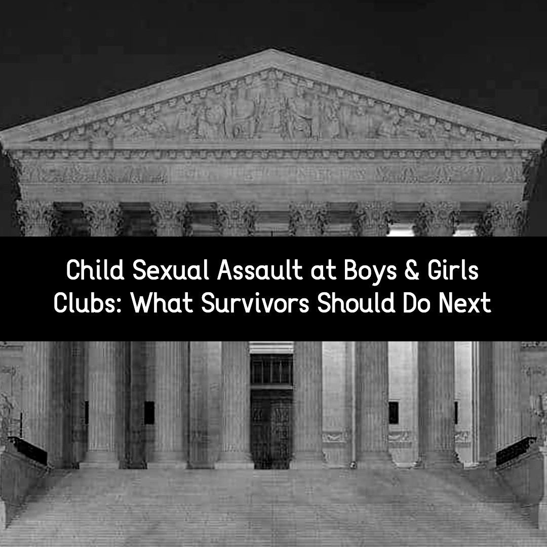 child sexual assault at boys & girls clubs what survivors should do next