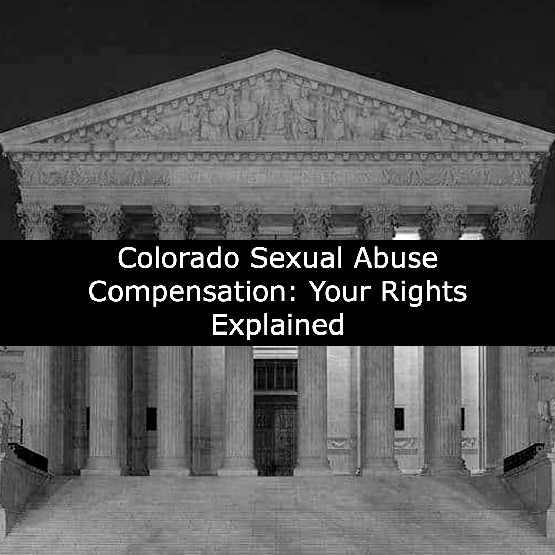 colorado sexual abuse compensation your rights explained
