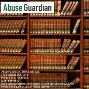 doctor sexual abuse lawyer abuse guardian: brian kent, esq. philadelphia