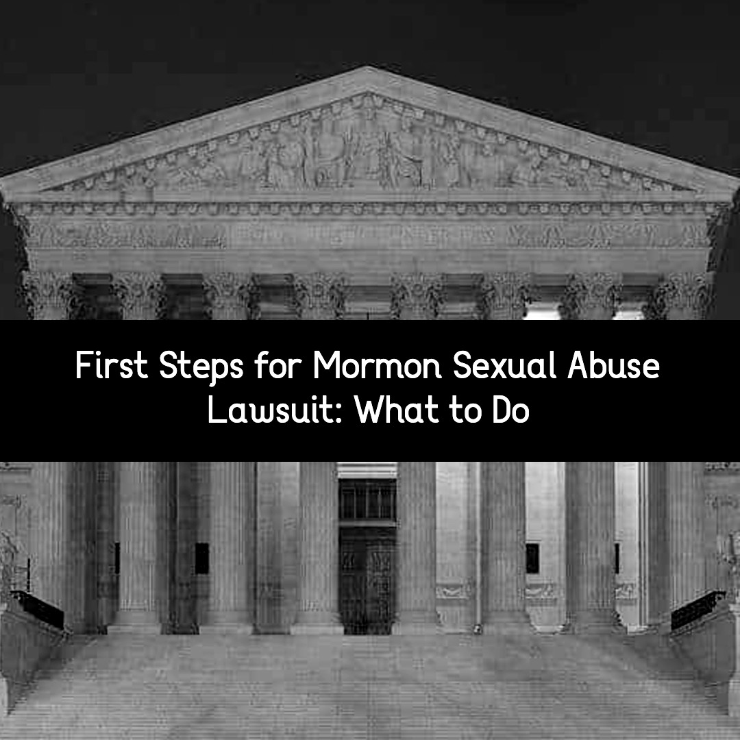 first steps for mormon sexual abuse lawsuit what to do
