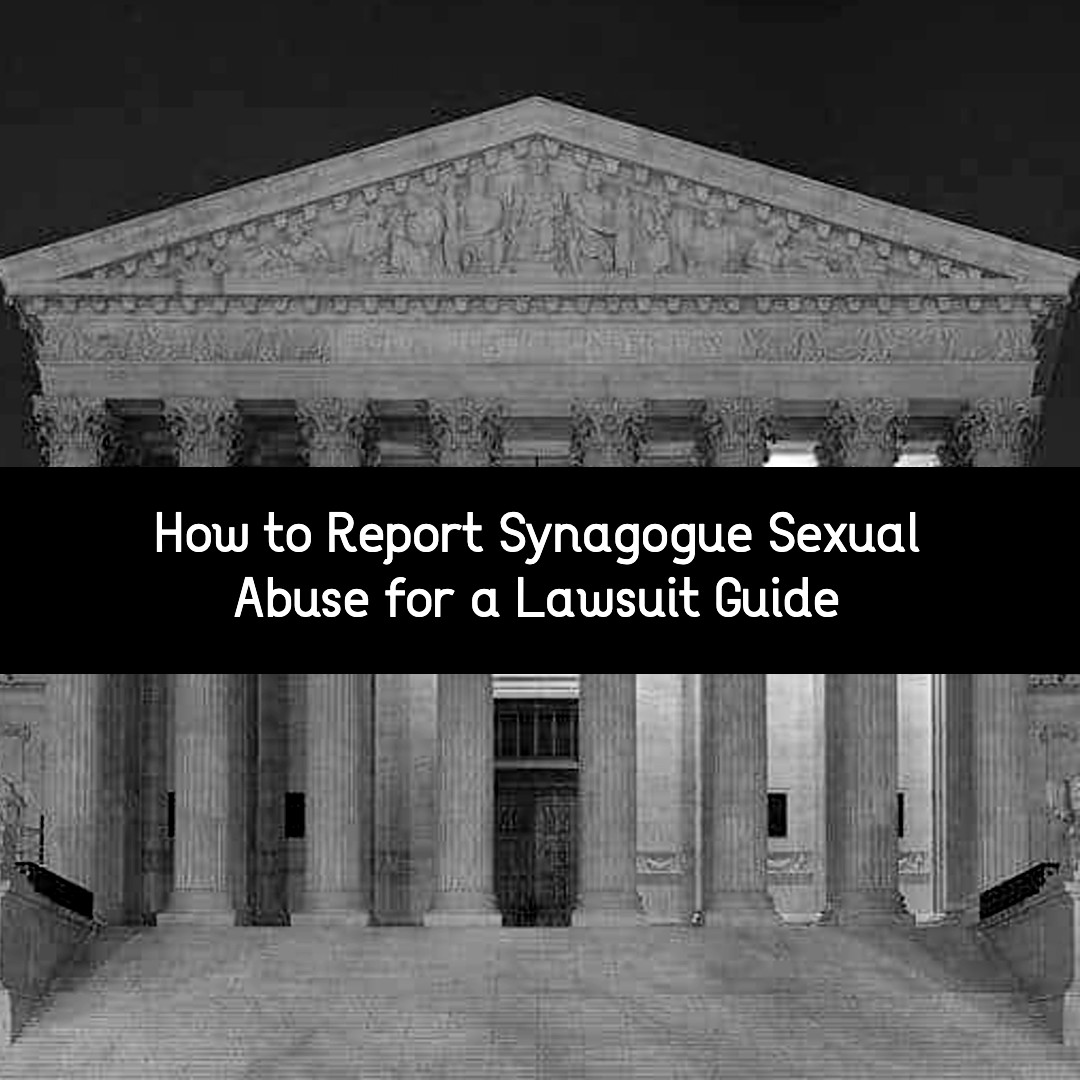 how to report synagogue sexual abuse for a lawsuit guide