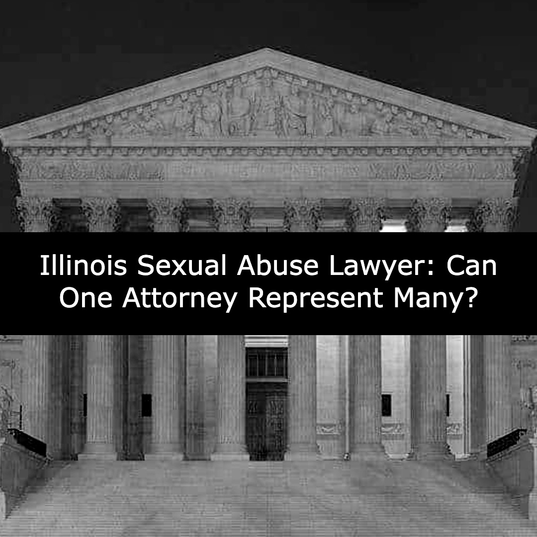 illinois sexual abuse lawyer can one attorney represent many