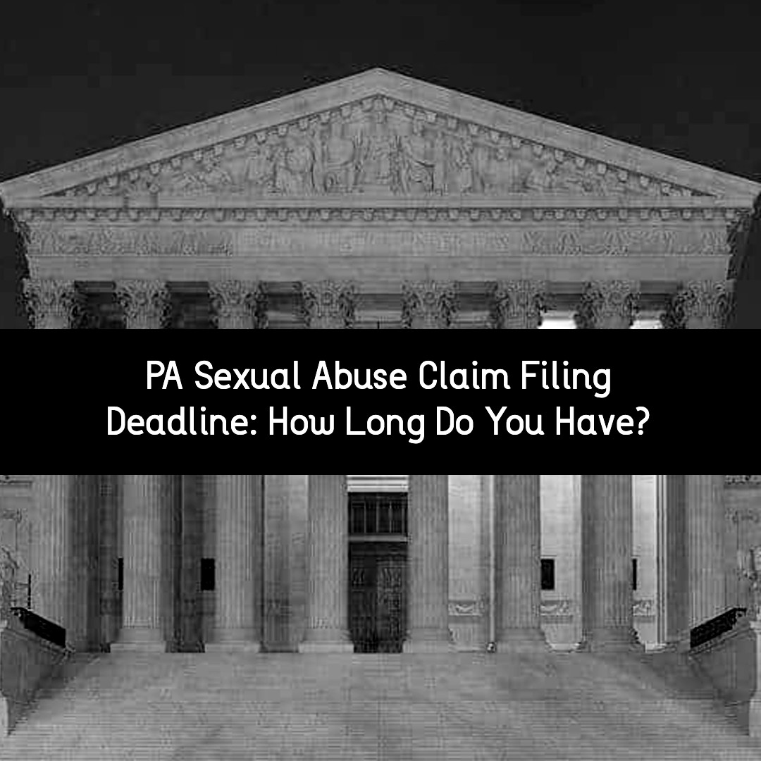 pa sexual abuse claim filing deadline how long do you have?