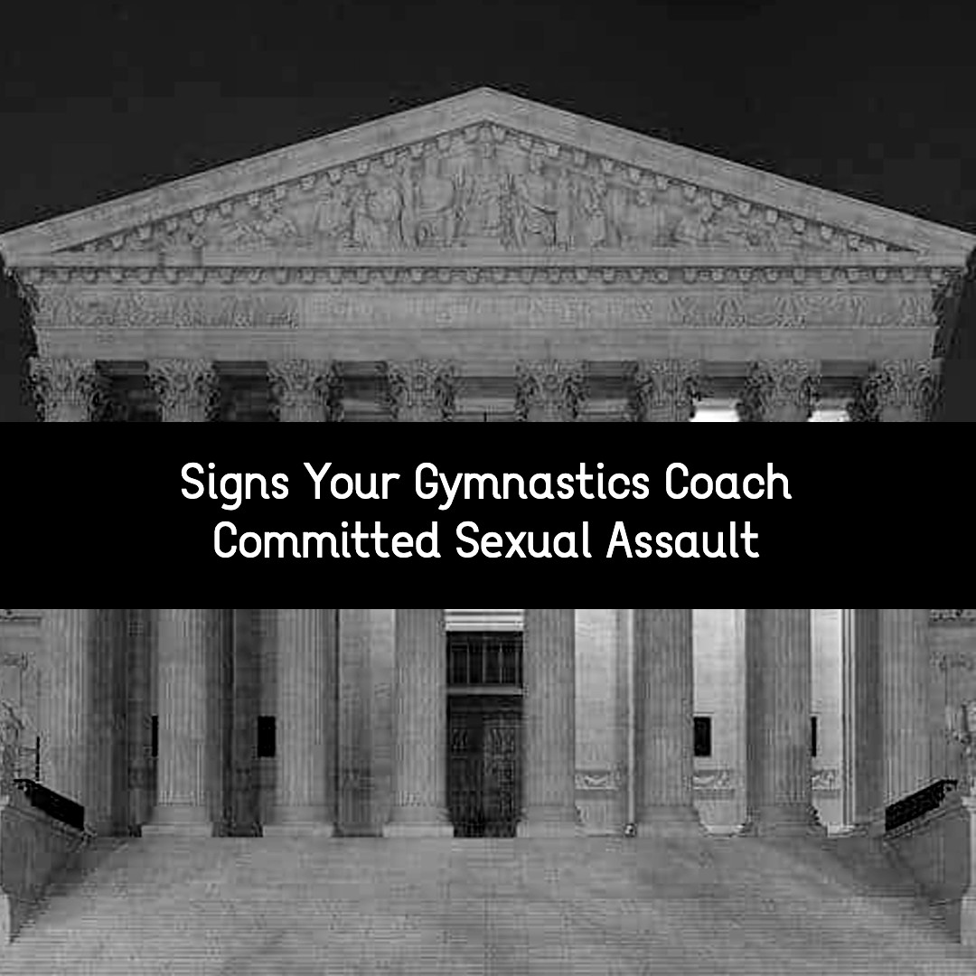 signs your gymnastics coach committed sexual assault