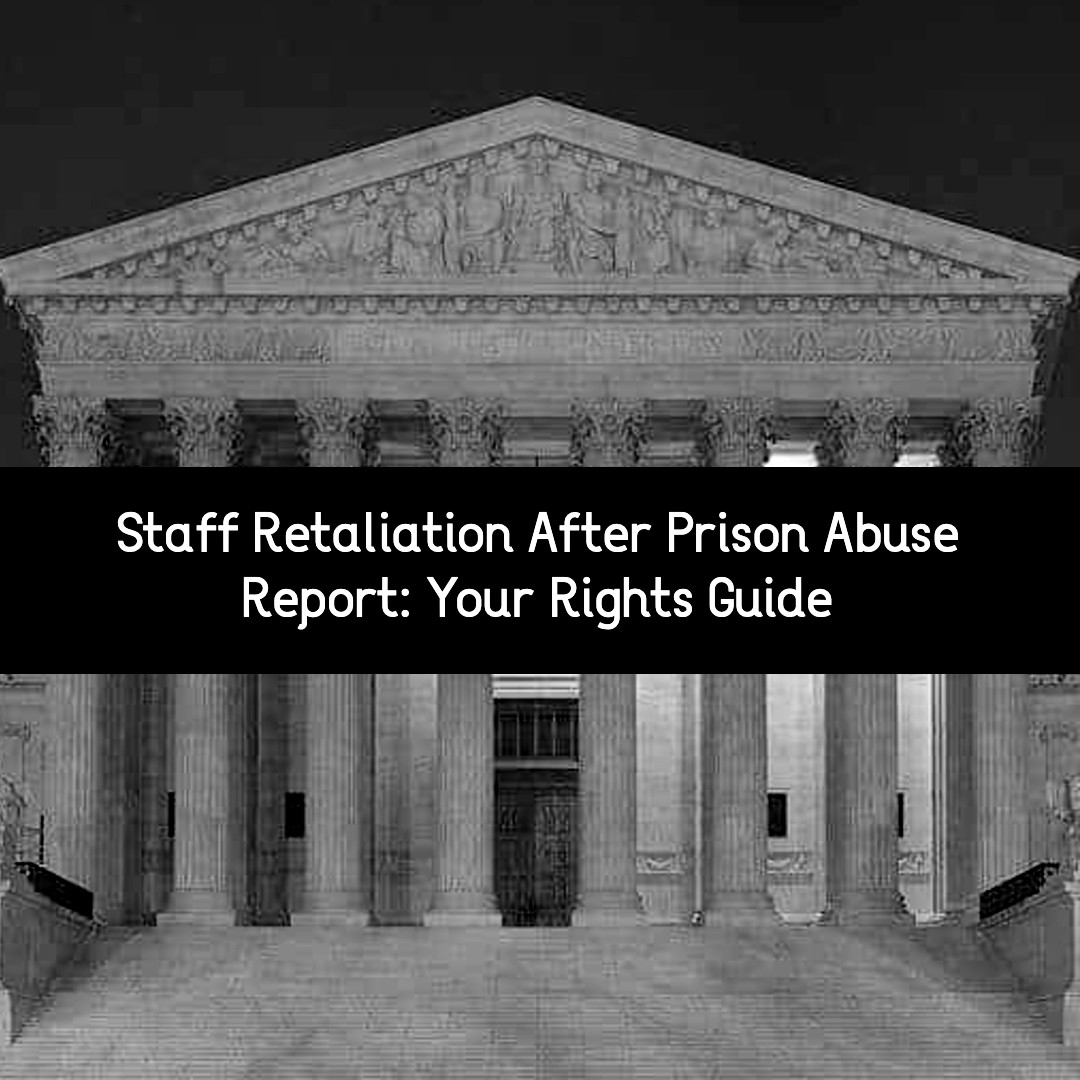 staff retaliation after prison abuse report your rights guide