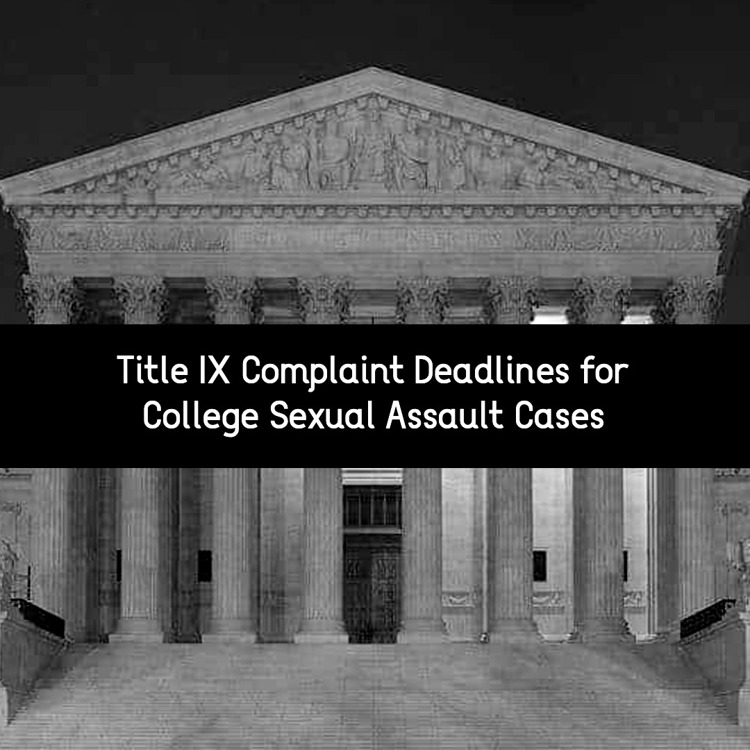 title ix complaint deadlines for college sexual assault cases